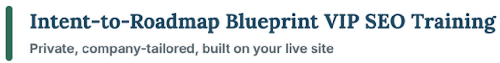intent-to-roadmap blueprint vip SEO training