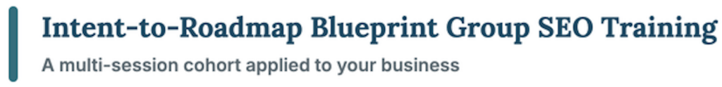 intent-to-roadmap blueprint group SEO training